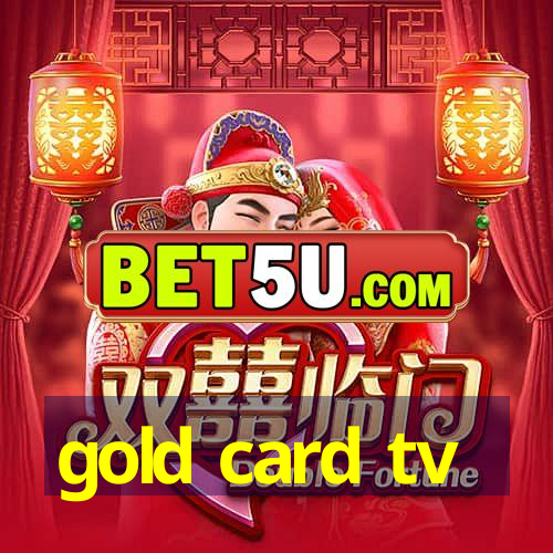 gold card tv